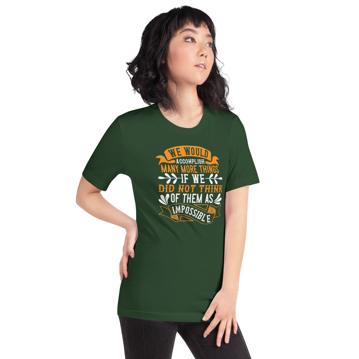 We Would Accomplish Many More Things If We Did Not Think of Them as Impossible Unisex T-Shirt