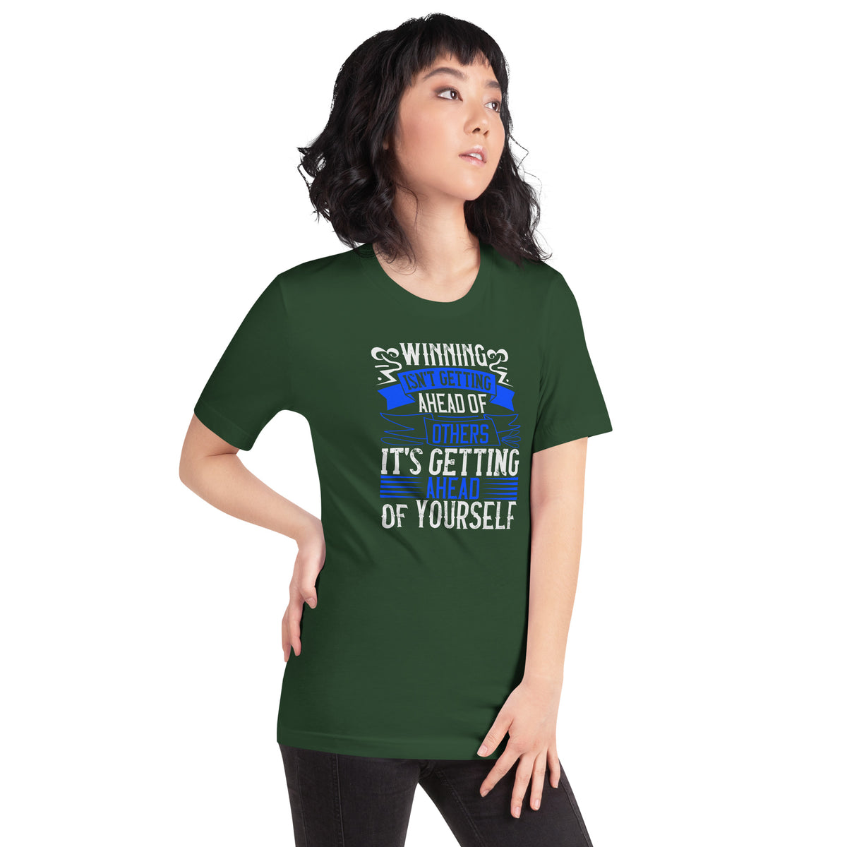 Winning Isn't Getting Ahead of Others, It's Getting Ahead of Yourself Unisex T-Shirt
