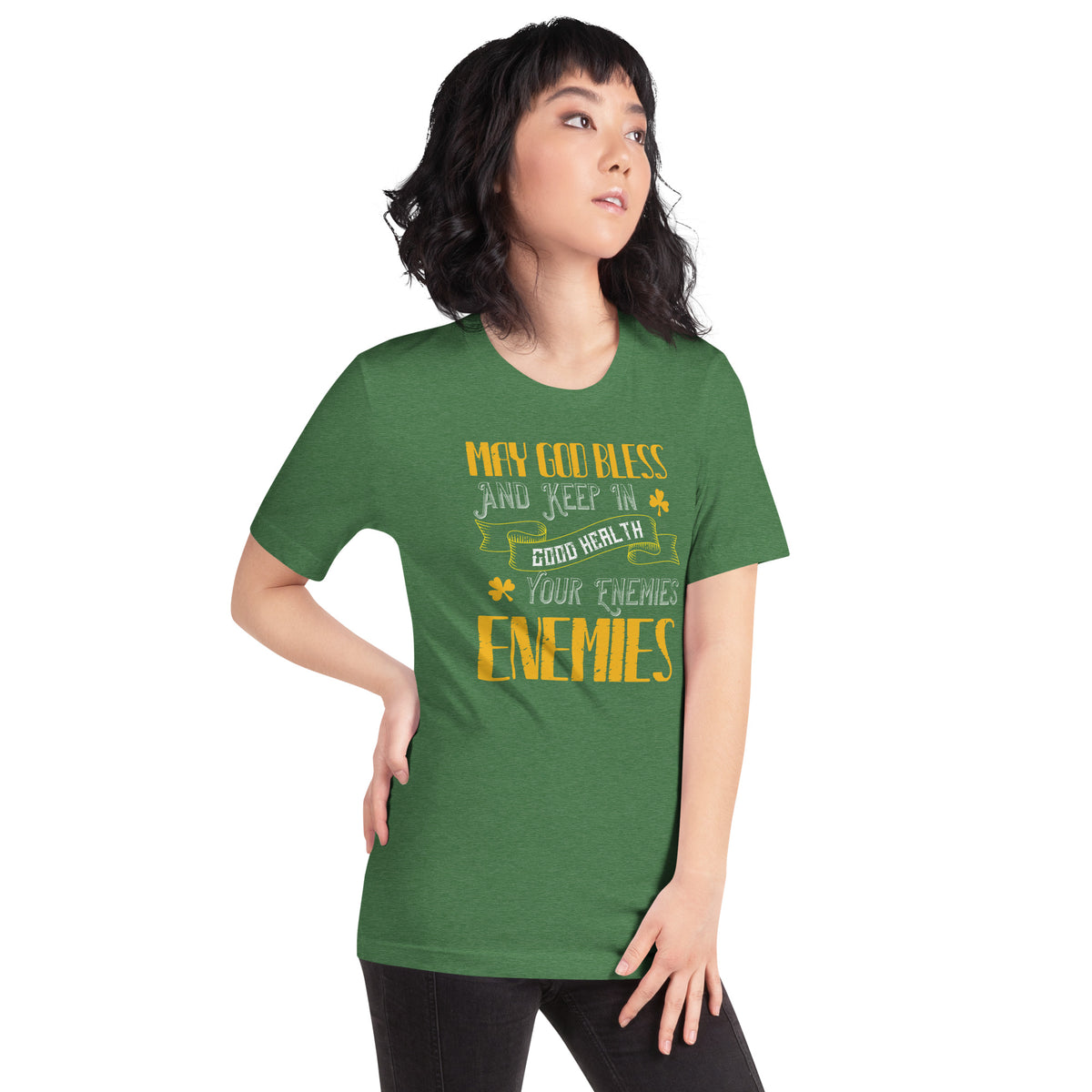 May God Bless and Keep in Good Health Your Enemies' Enemies St. Patrick's Day Unisex T-Shirt
