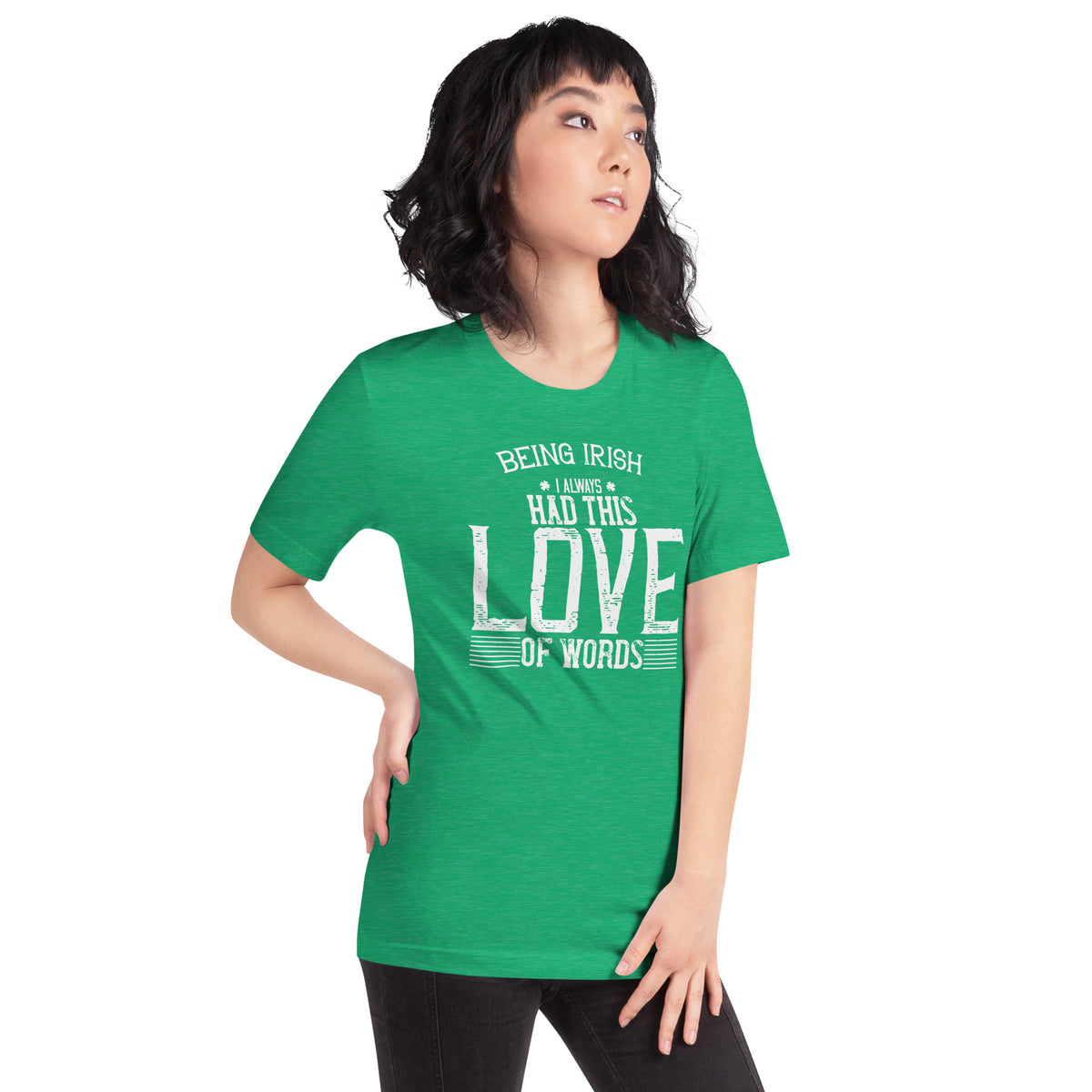 Being Irish, I Always Had This Love of Words St. Patrick's Day Unisex T-Shirt