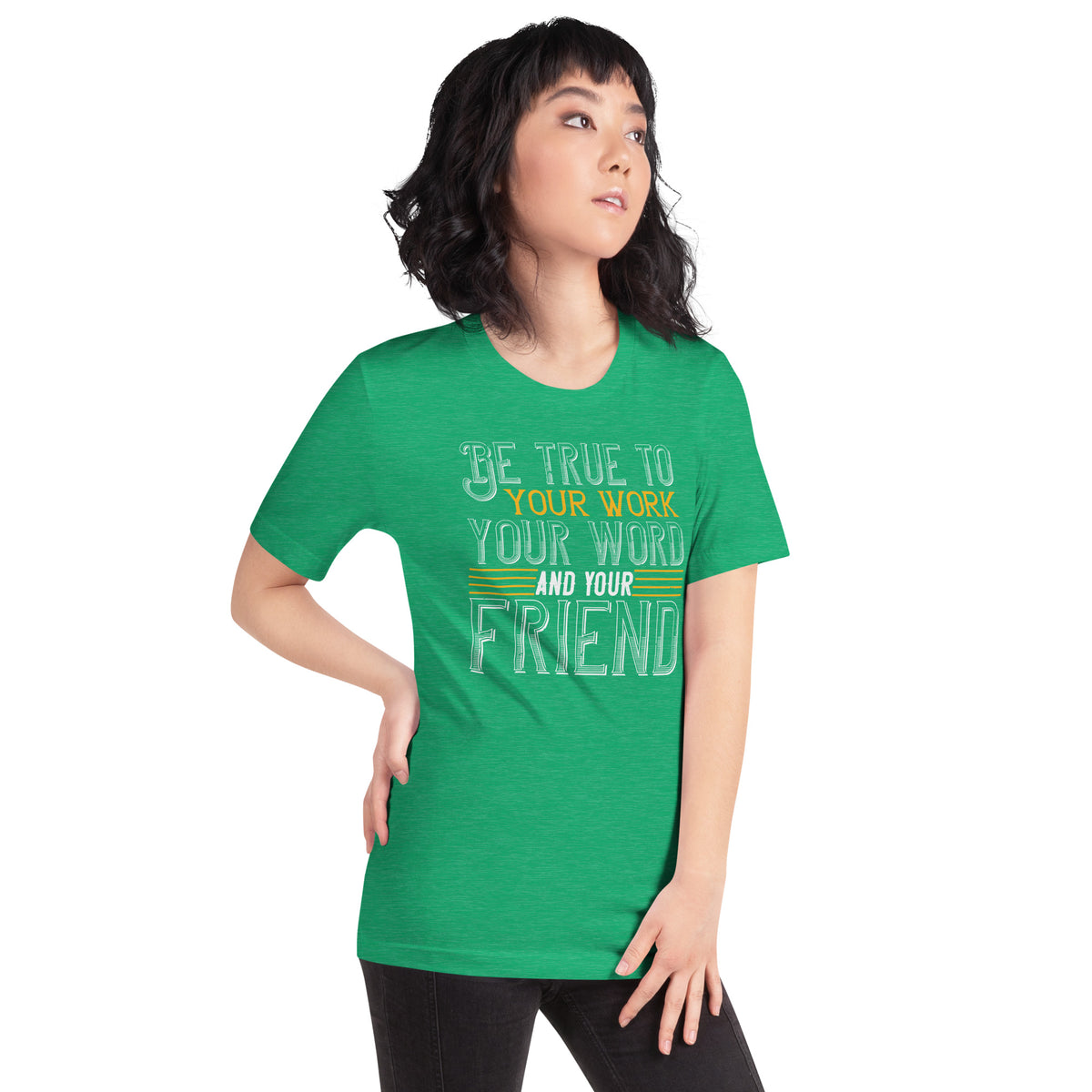 Be True to Your Work, Your Word and Your Friend St. Patrick's Day Unisex T-Shirt