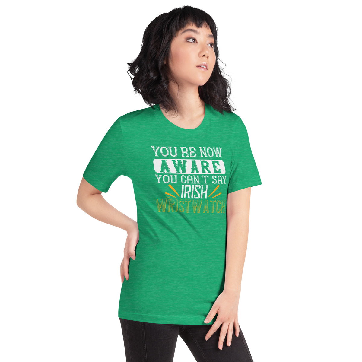 You're Now Aware You Can't Say Irish Wristwatch St. Patrick's Day Unisex T-Shirt