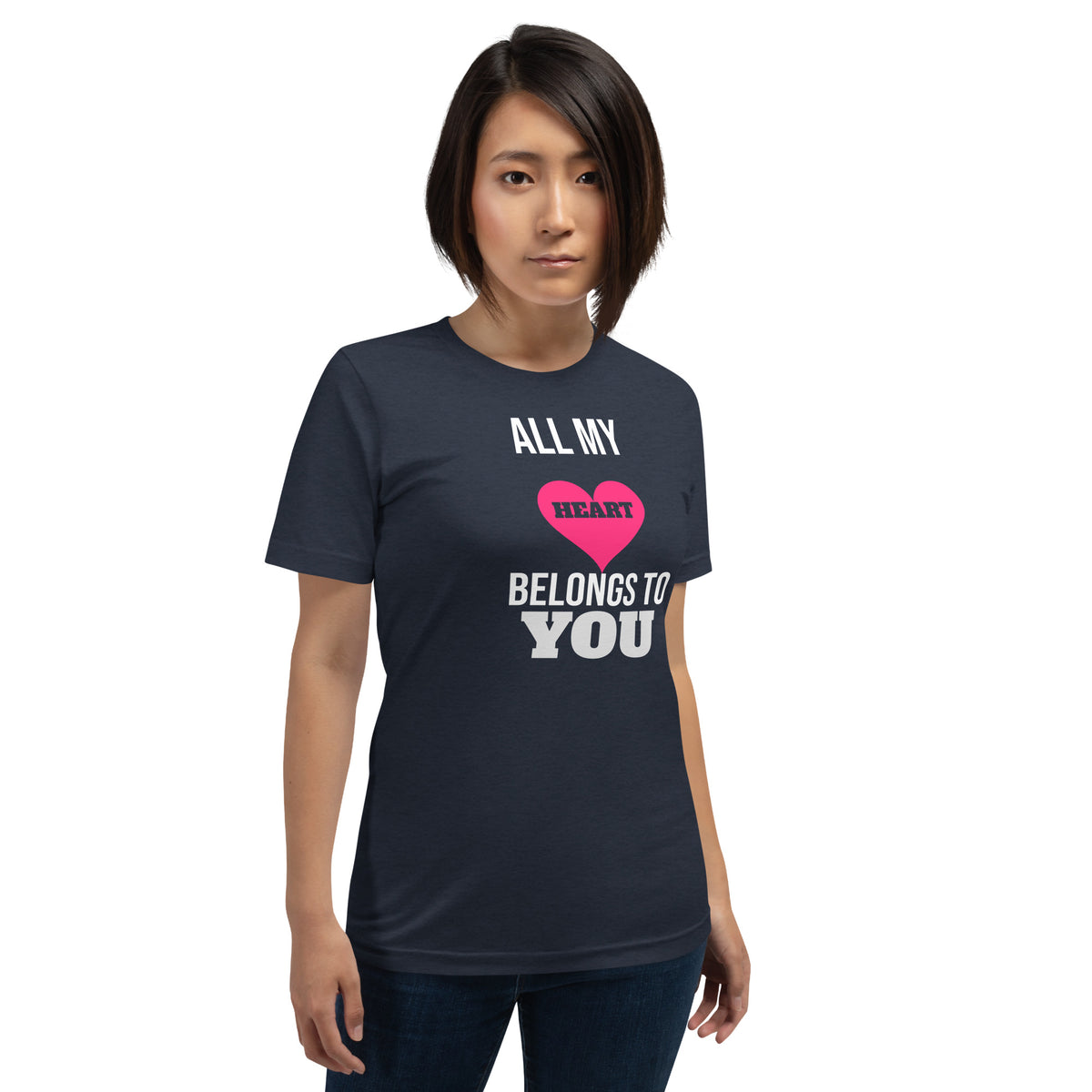 All My Heart Belongs to You Valentine's Day Unisex T-Shirt