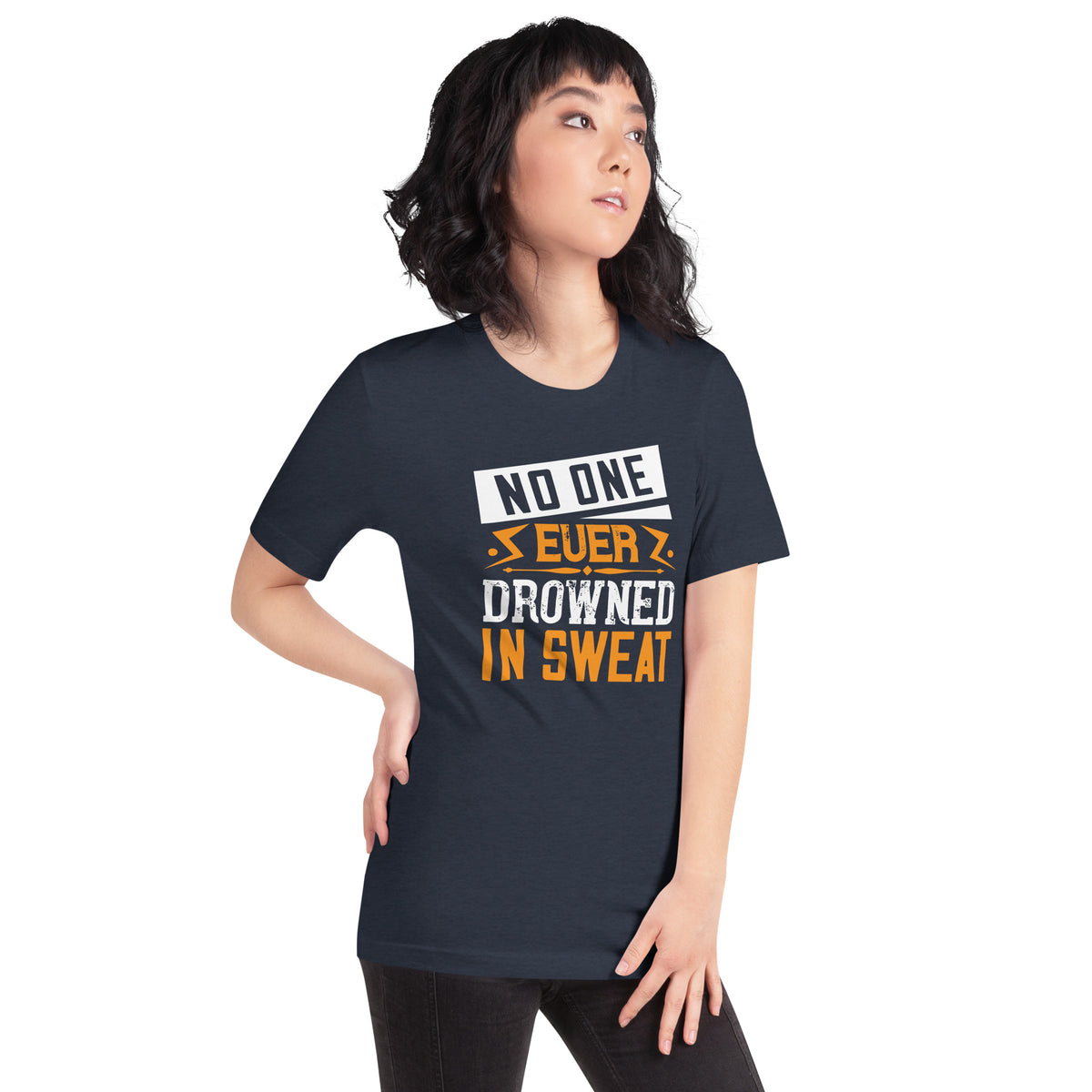 No One Ever Drowned in Sweat Unisex T-Shirt