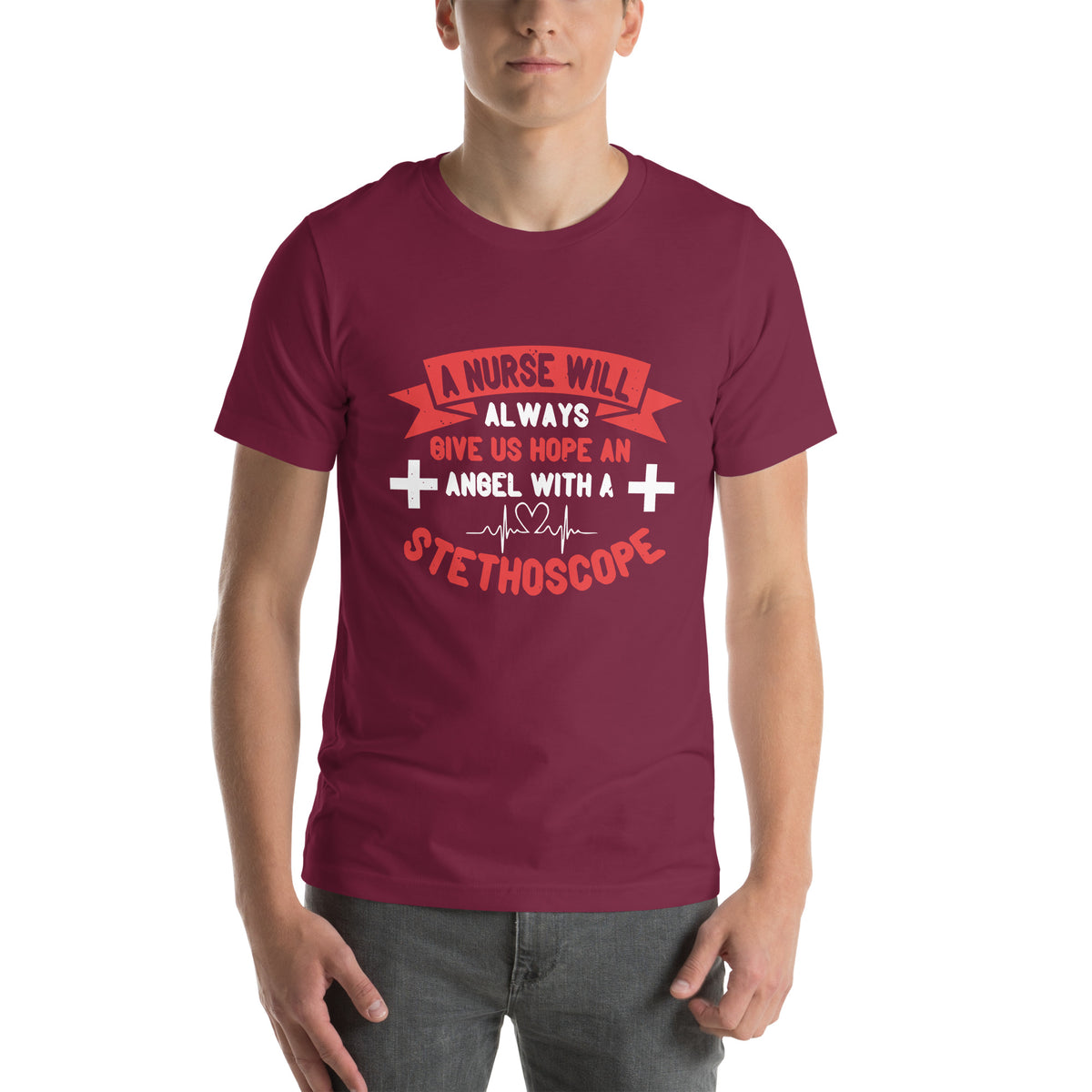 A Nurse Will Always Give Us Hope, an Angel with a Stethoscope Unisex T-Shirt
