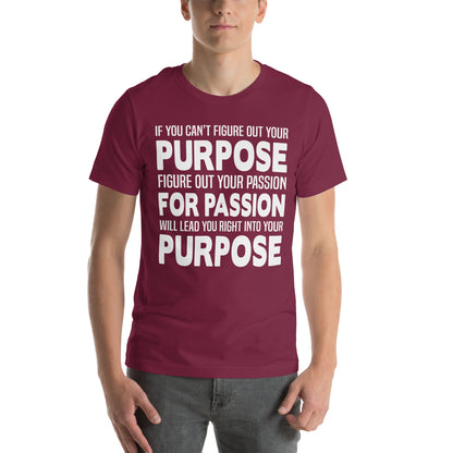 Follow Your Passion, It Will Lead You to Your Purpose Nurse Unisex T-Shirt
