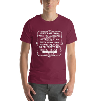 Nurses Are There When the Last Breath Is Taken Unisex T-Shirt
