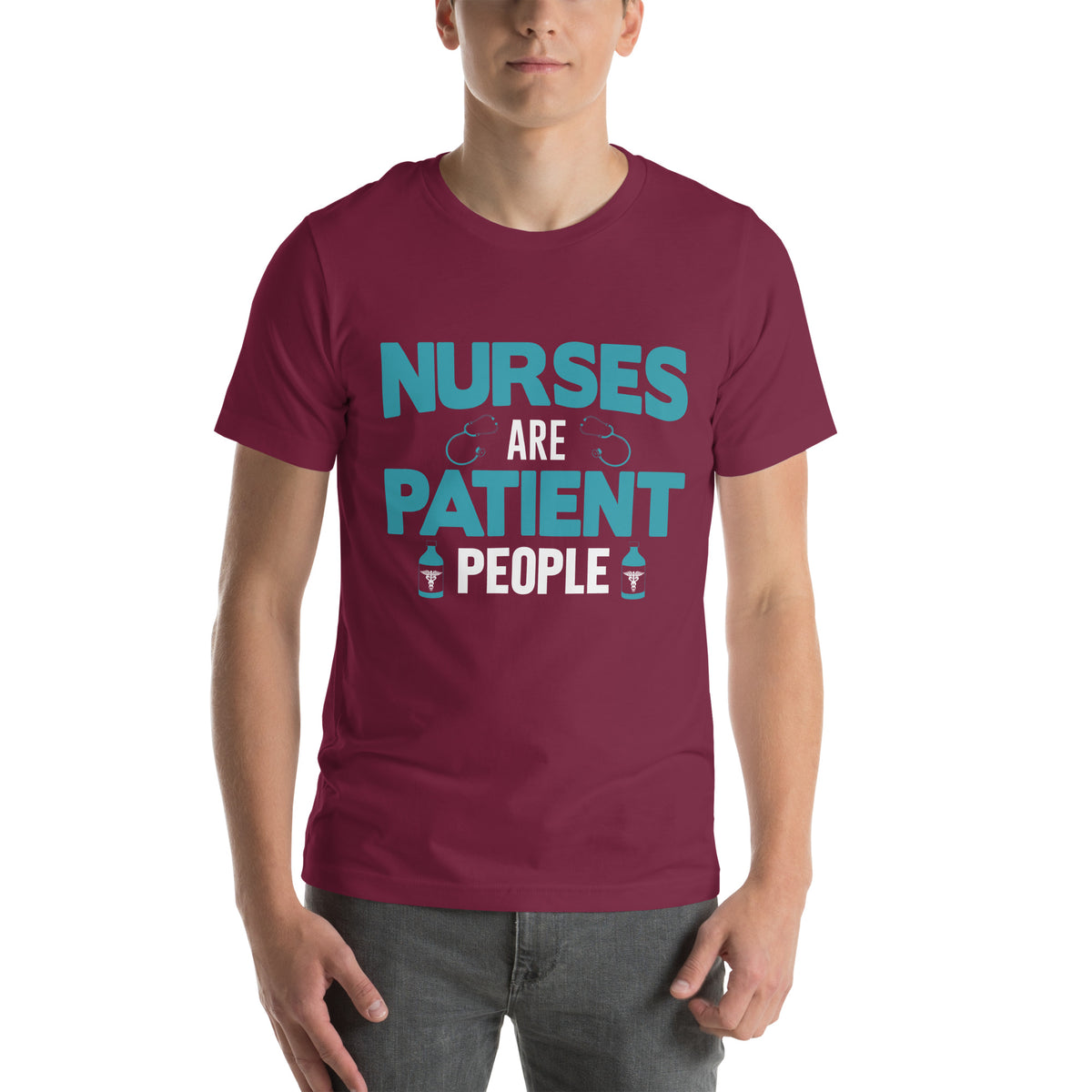 Nurses Are Patient People Unisex T-Shirt