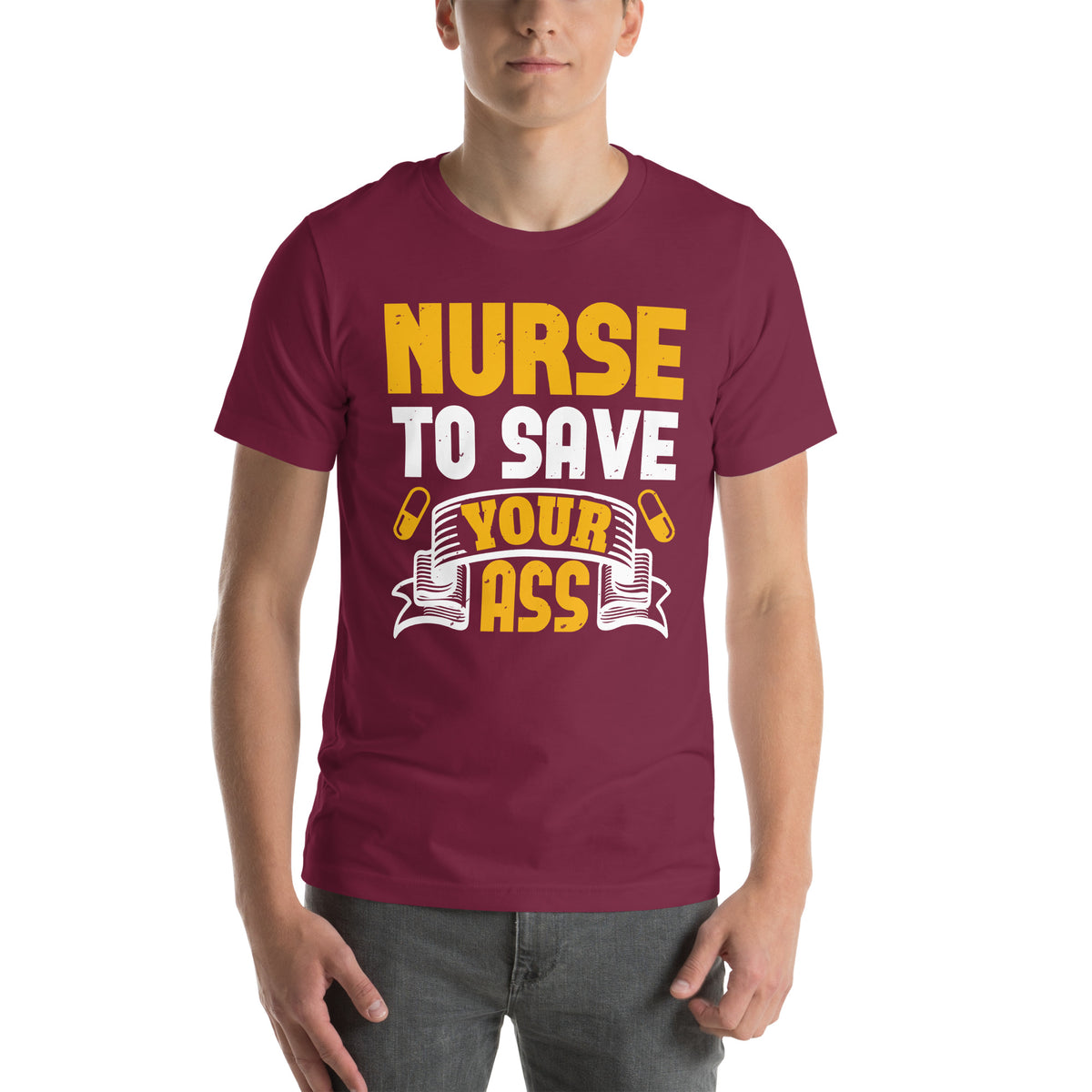 Nurse to Save Your Ass Unisex T-Shirt