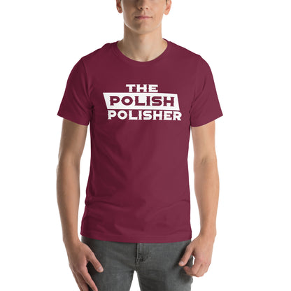 The Polish Polisher Unisex T-Shirt