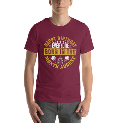 Happy Birthday Everyone Born in August Unisex T-Shirt