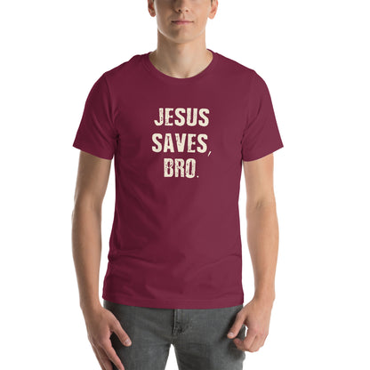 Jesus Saves, Bro Unisex T-Shirt