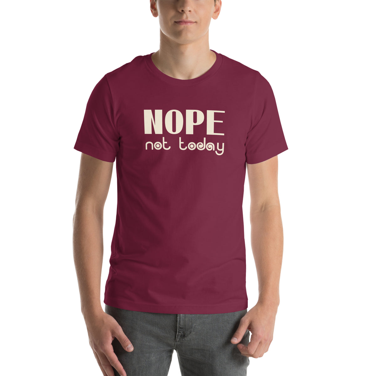 Nope, Not Today Unisex T-Shirt