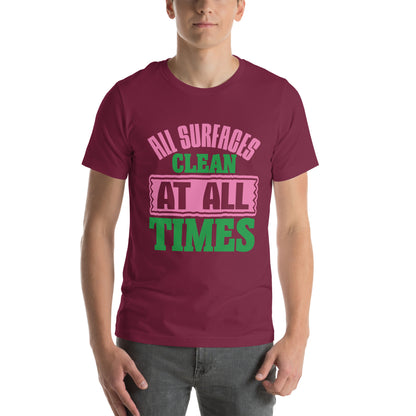 All Surfaces Clean at All Times Unisex T-Shirt