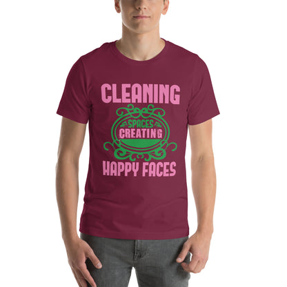 Cleaning Spaces, Creating Happy Faces Unisex T-Shirt