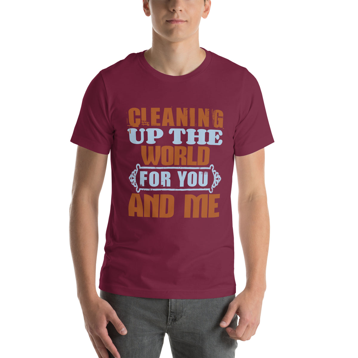 Cleaning Up the World for You and Me Unisex T-Shirt