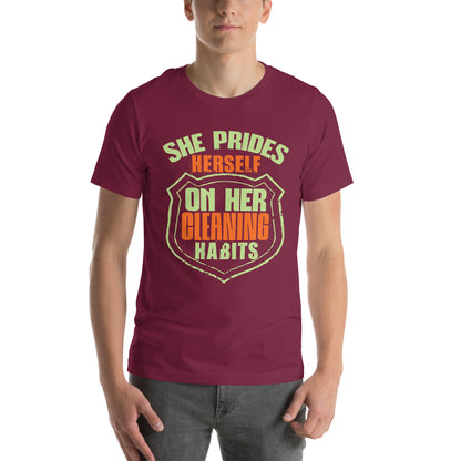 She Prides Herself on Her Cleaning Habits Unisex T-Shirt