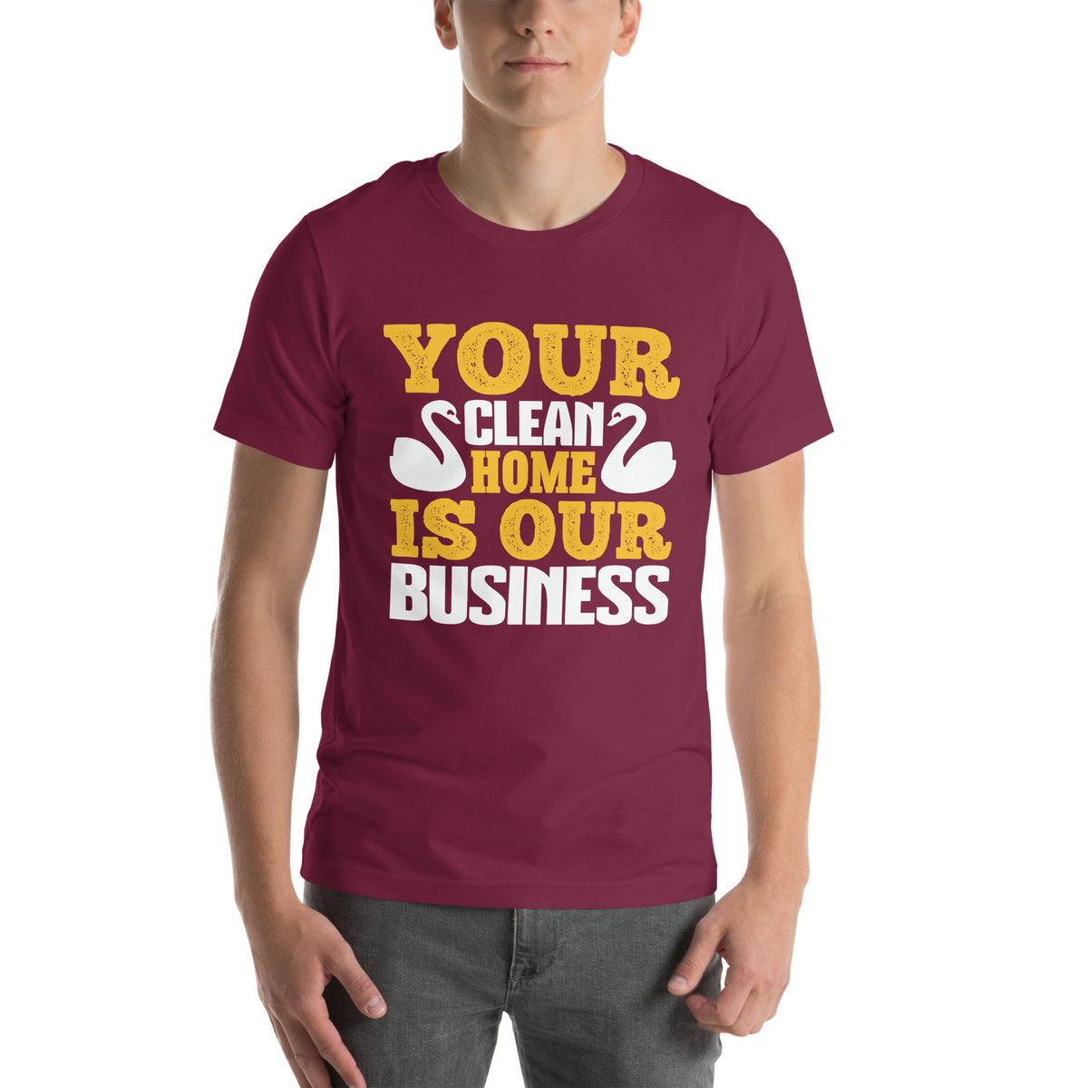 Your Clean Home Is Our Business Unisex T-Shirt