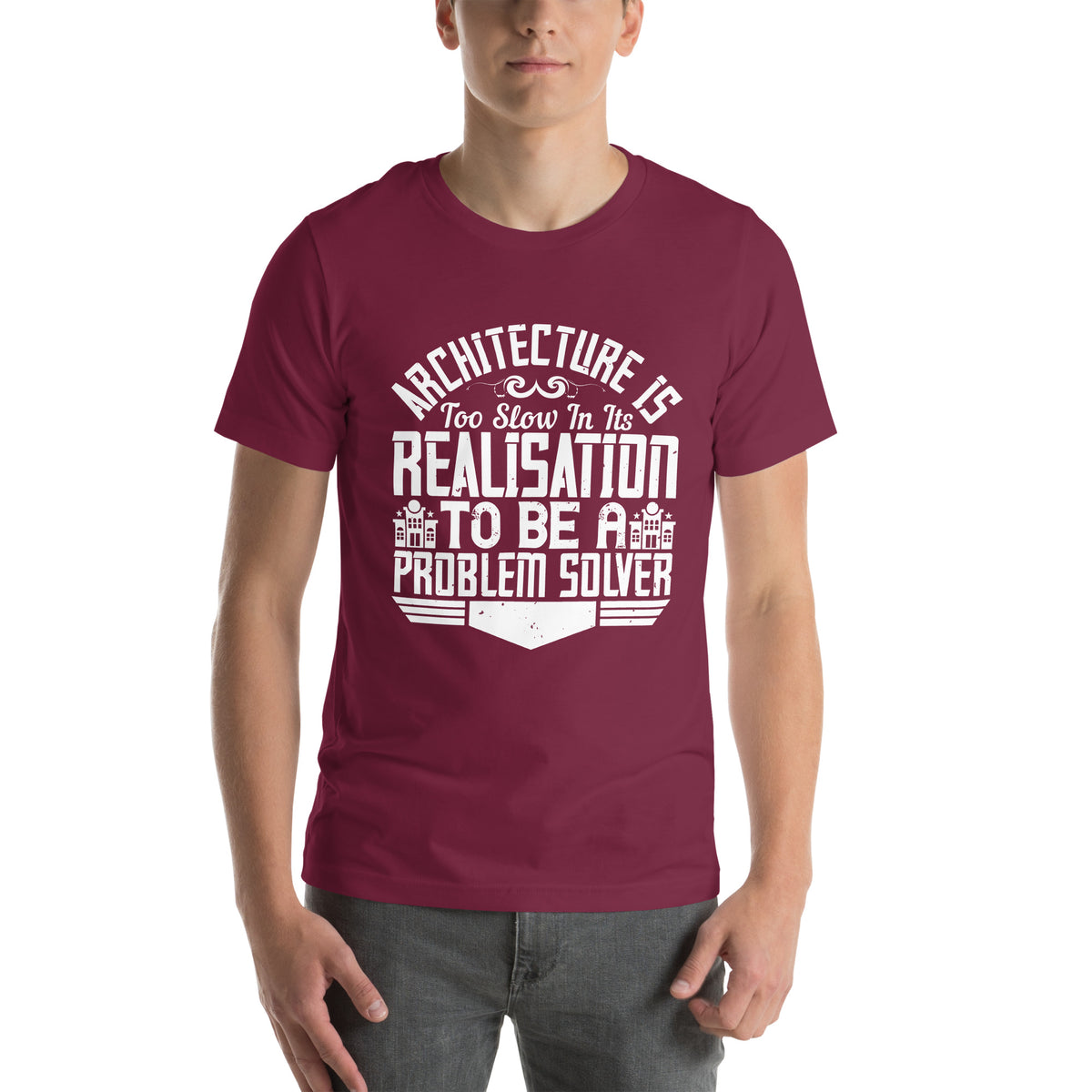 Architecture Is Too Slow in Its Realisation to Be a Problem Solver Unisex T-Shirt