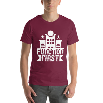 Function First Unisex T-Shirt