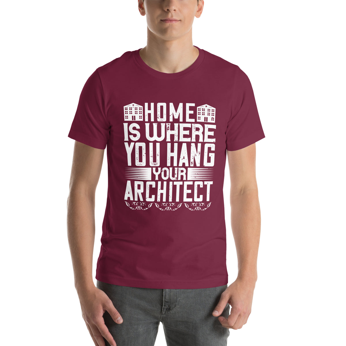 Home Is Where You Hang Your Architect Unisex T-Shirt