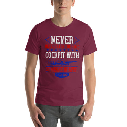 Never Fly in the Same Cockpit with Someone Braver Than You Unisex T-Shirt