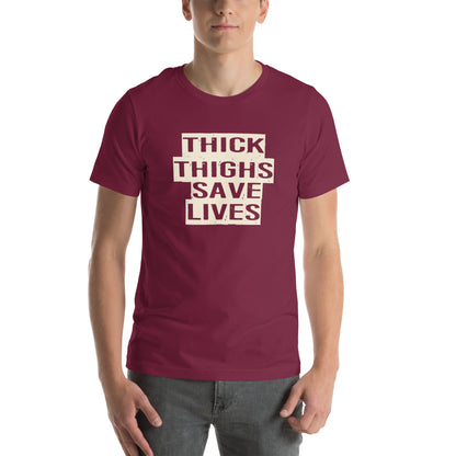 Thick Thighs Save Lives Unisex T-Shirt