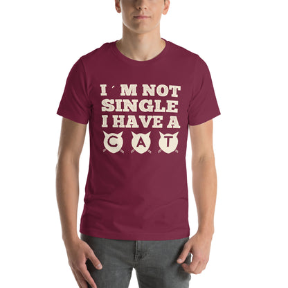 I'm Not Single, I Have a Cat Unisex T-Shirt