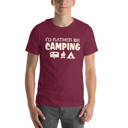 I'd Rather Be Camping Unisex T-Shirt