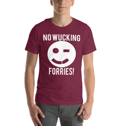 No Wucking Forries! Unisex T-Shirt
