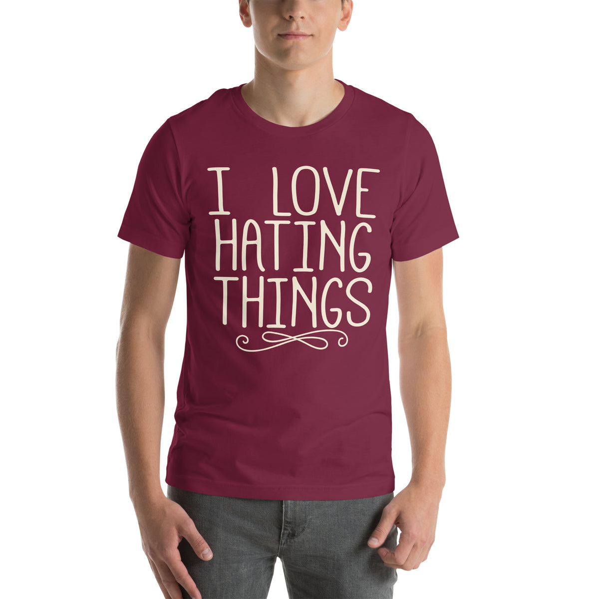 I Love Hating Things Unisex T-Shirt