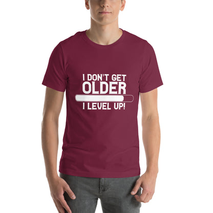 I Don't Get Older, I Level Up Unisex T-Shirt