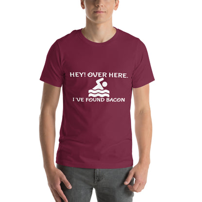 Hey! Over Here, I've Found Bacon Unisex T-Shirt