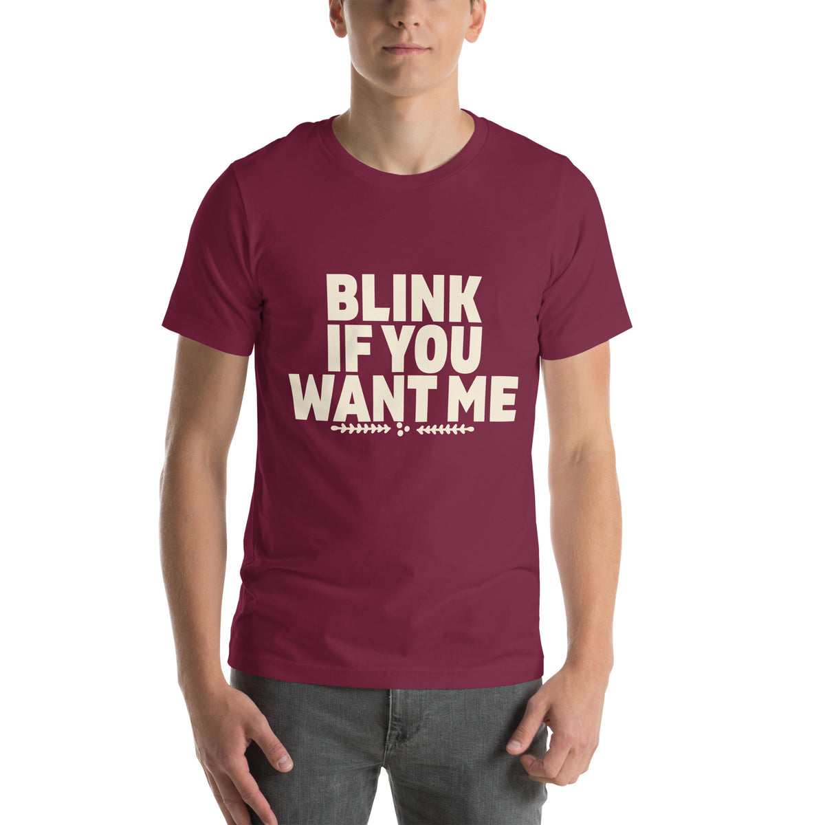 Blink If You Want Me Unisex T-Shirt