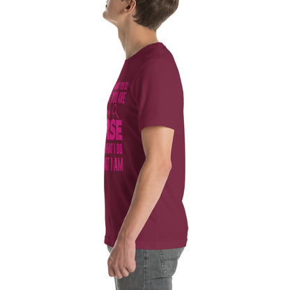 A Nurse Is Not What I Do, It's What I Am Unisex T-Shirt