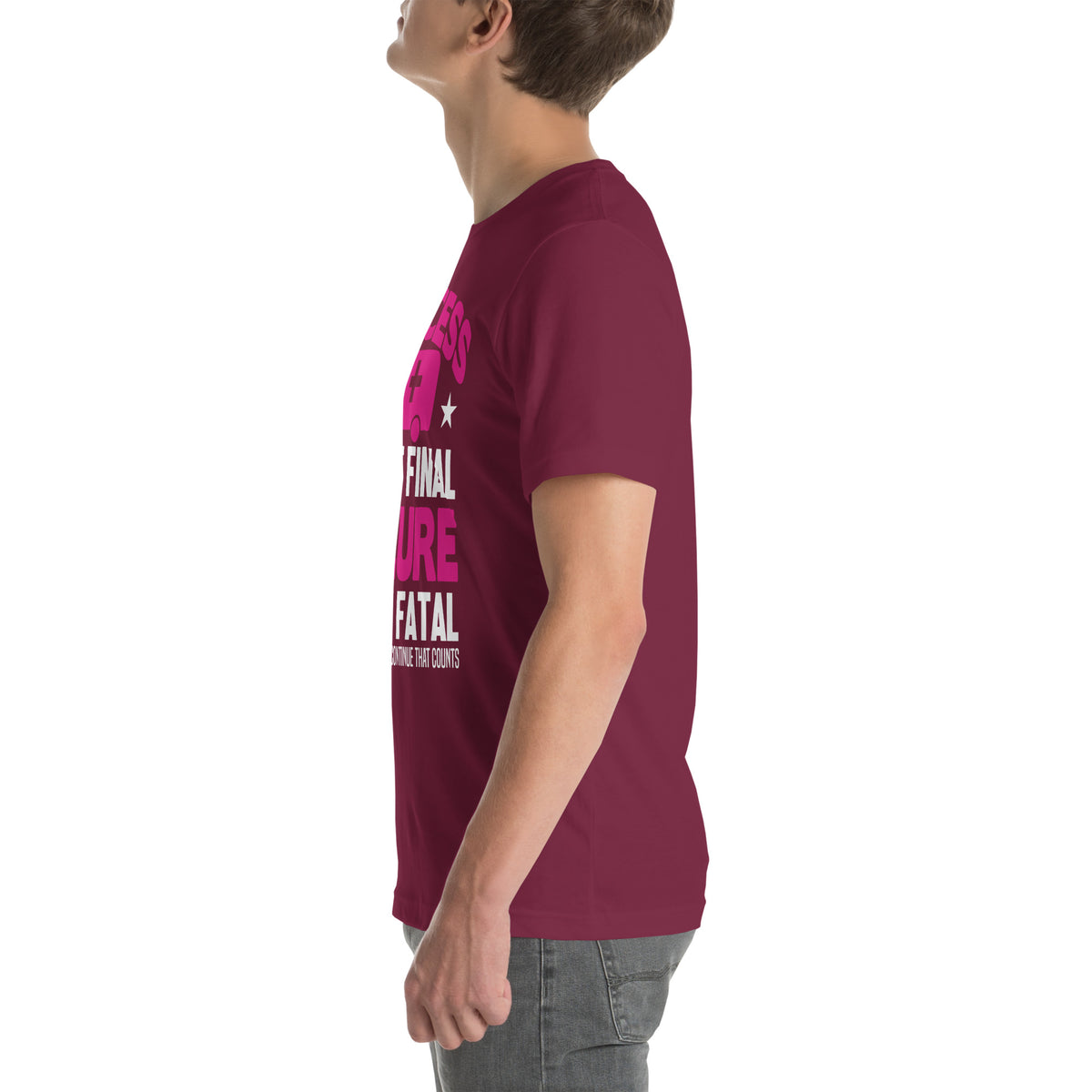 Success Is Not Final, Failure Is Not Fatal Nurse Unisex T-Shirt