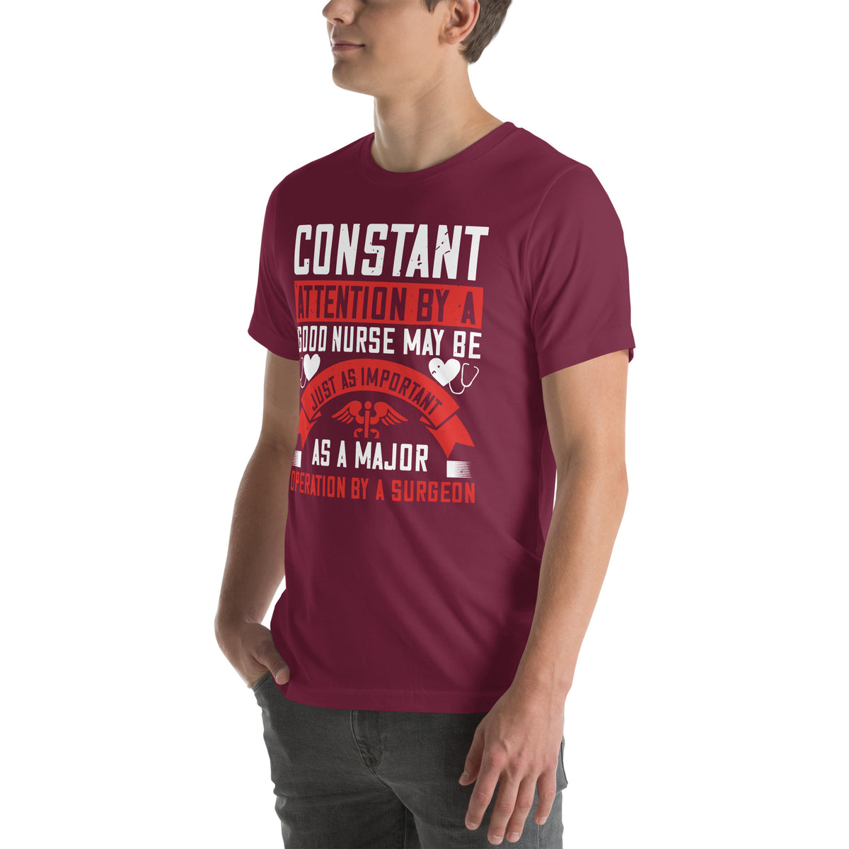 Constant Attention by a Good Nurse Is as Important as a Major Operation Unisex T-Shirt