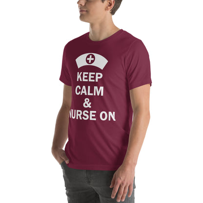 Keep Calm and Nurse On Unisex T-Shirt