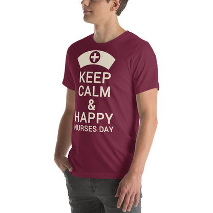 Keep Calm and Happy Nurses Day Unisex T-Shirt