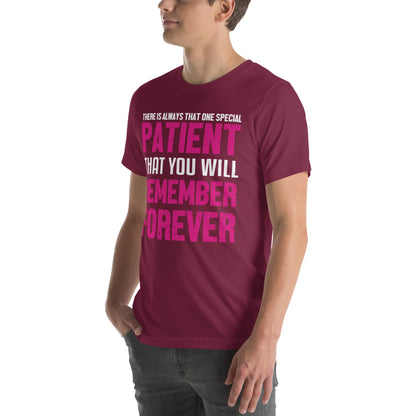 That One Special Patient You Will Remember Forever Nurse Unisex T-Shirt