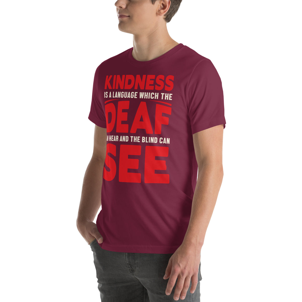 Kindness Is a Language the Deaf Can Hear and the Blind Can See Nurse Unisex T-Shirt