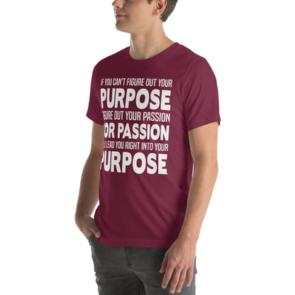 Follow Your Passion, It Will Lead You to Your Purpose Nurse Unisex T-Shirt