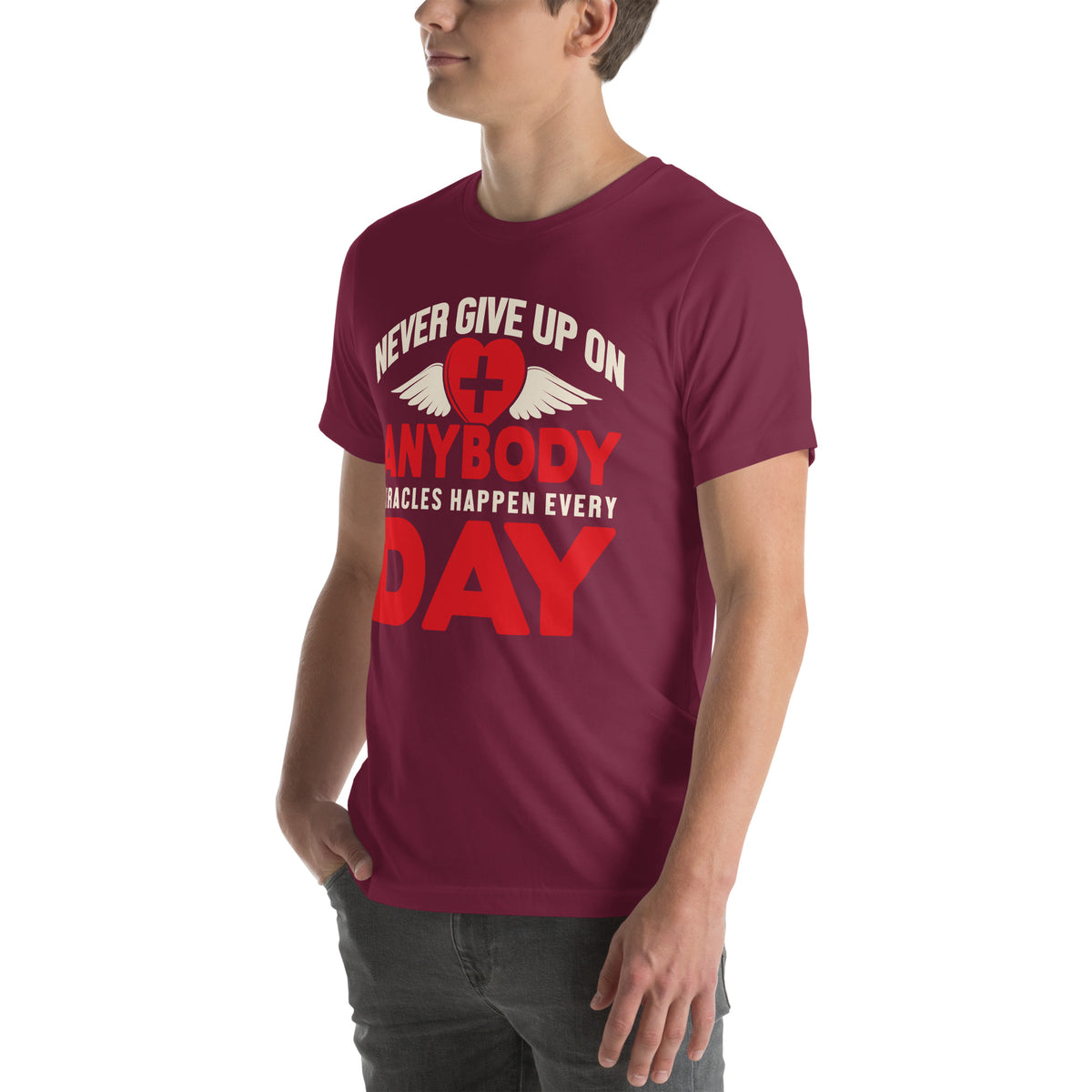 Never Give Up on Anybody, Miracles Happen Every Day Nurse Unisex T-Shirt