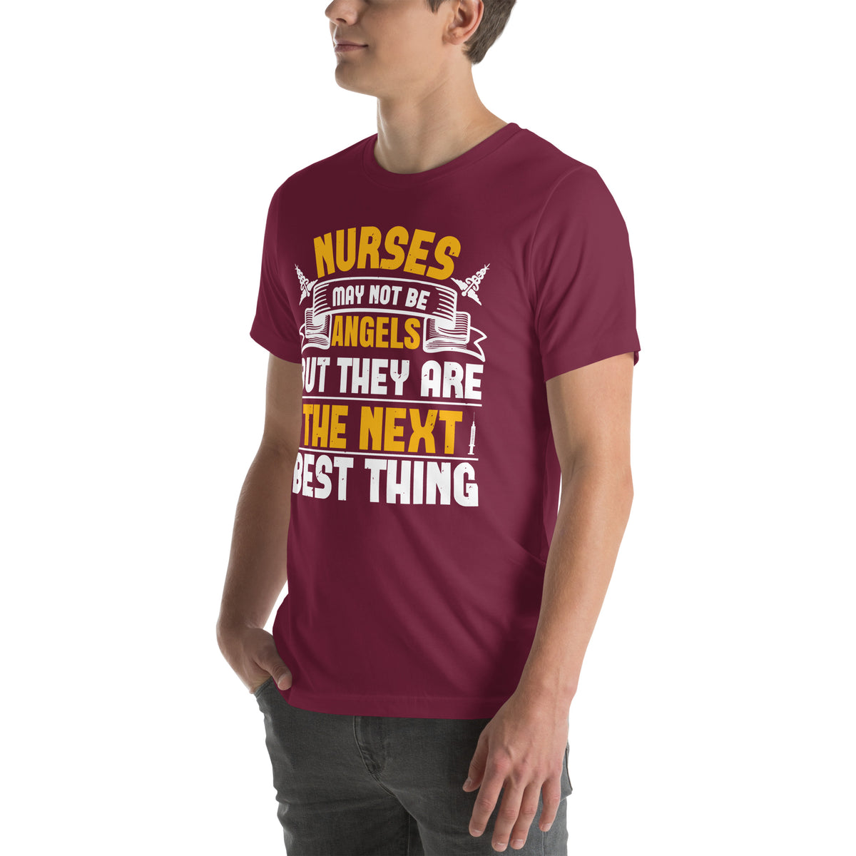 Nurses May Not Be Angels but They Are the Next Best Thing Unisex T-Shirt