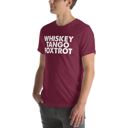 Whiskey Tango Foxtrot Unisex T-Shirt
