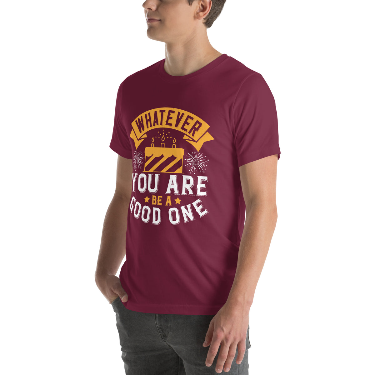 Whatever You Are, Be a Good One Unisex T-Shirt