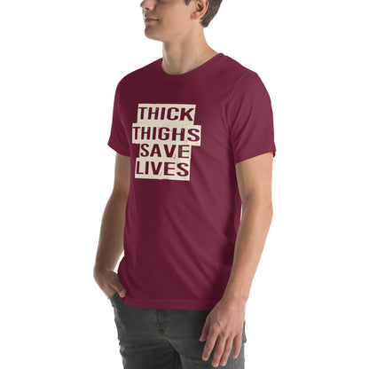 Thick Thighs Save Lives Unisex T-Shirt