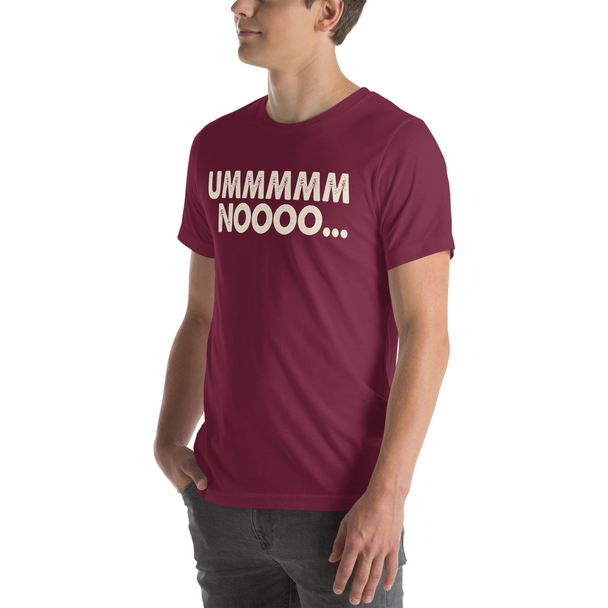 Ummmmm Noooo Unisex T-Shirt