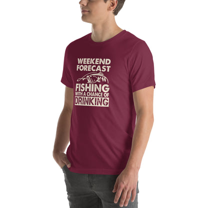Weekend Forecast: Fishing with a Chance of Drinking Unisex T-Shirt