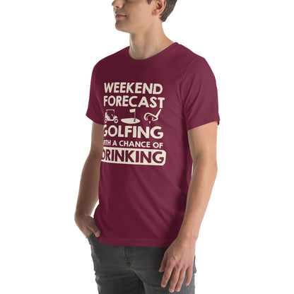 Weekend Forecast: Golfing with a Chance of Drinking Unisex T-Shirt